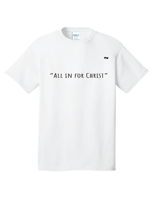 MW "All in for Christ" White Shirt